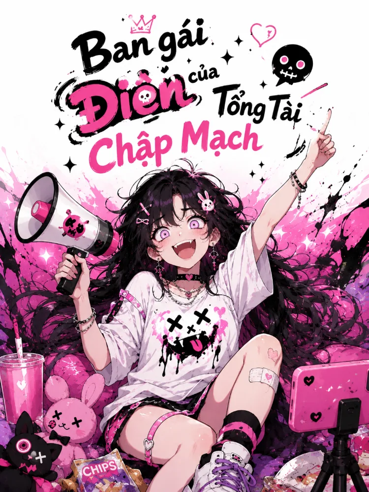 Bạn Gái Điên Của Tổng Tài Chập Mạch - Tạ Di, Thẩm Dạ Khanh