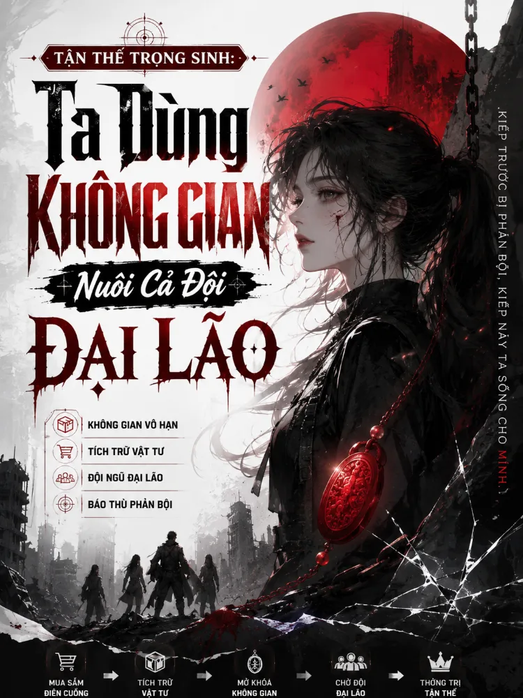 Tận Thế Trọng Sinh: Ta Dùng Không Gian Nuôi Cả Đội Đại Lão - Tống Nhu