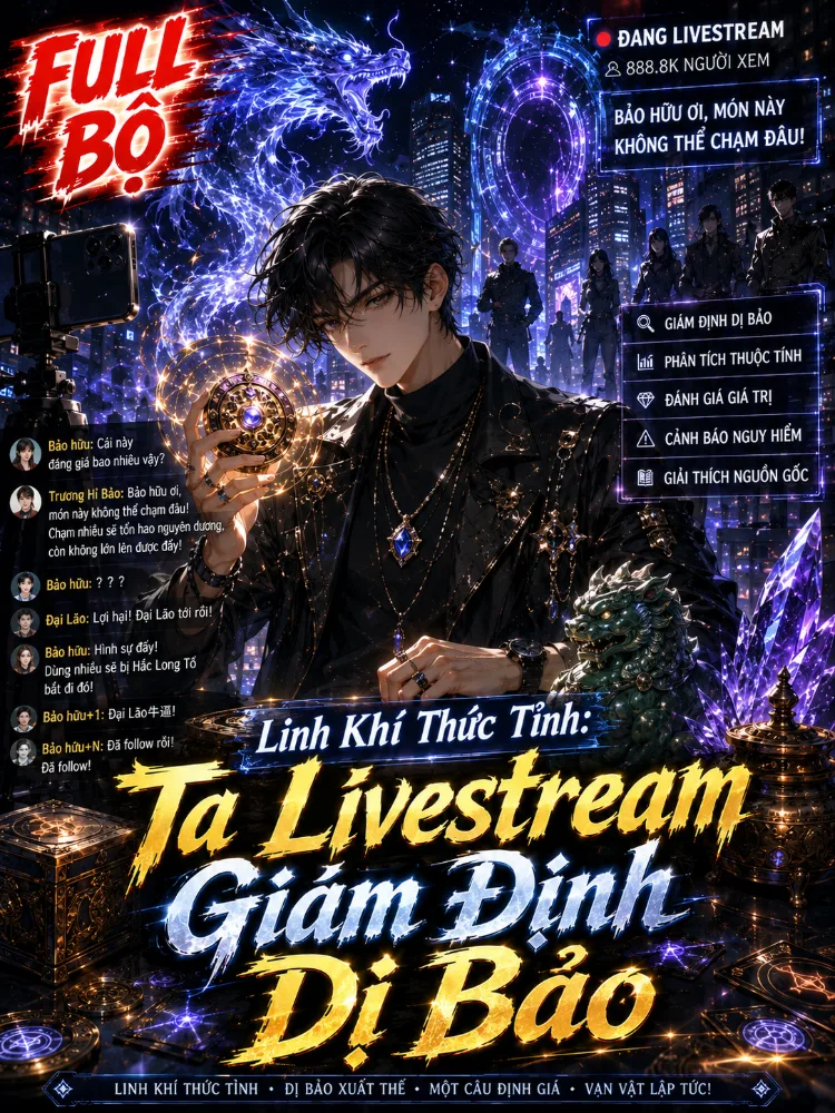 Linh Khí Thức Tỉnh: Ta Livestream Giám Định Dị Bảo