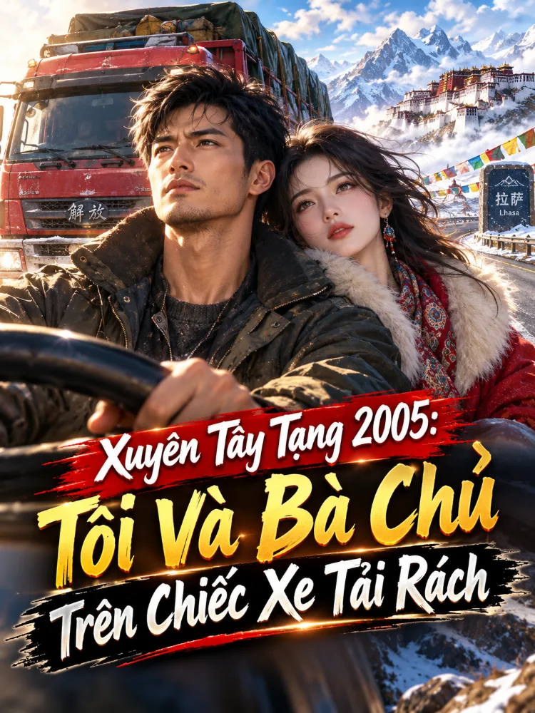 Xuyên Tây Tạng 2005: Tôi Và Bà Chủ Trên Chiếc Xe Tải Rách