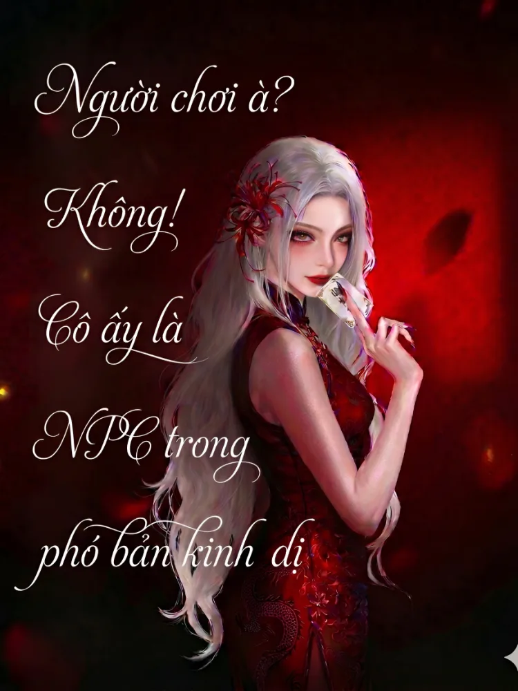 Người Chơi À? Không, Cô Ấy Là NPC Trong Phó Bản Kinh Dị! - Vu Lạc